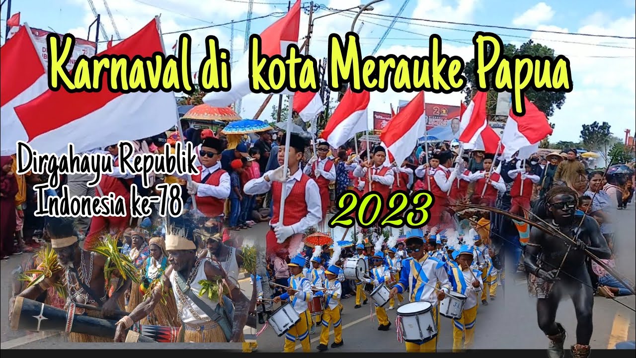 Dirgahayu Republik Indonesia ke-78  Masyarakat Merauke Papua Memeriakan Dengan Karnaval Bersama