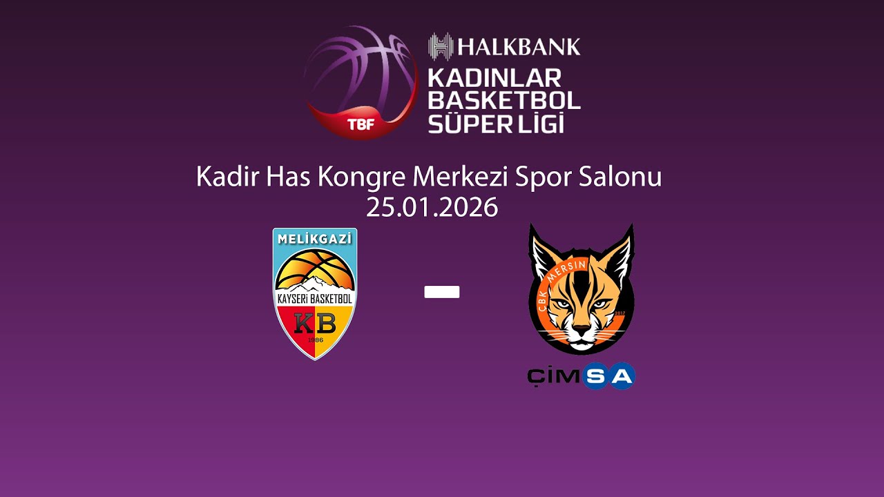 Melikgazi Kayseri Basketbol – Çimsa ÇBK Mersin Halkbank Kadınlar Basketbol Süper Ligi 17.Hafta
