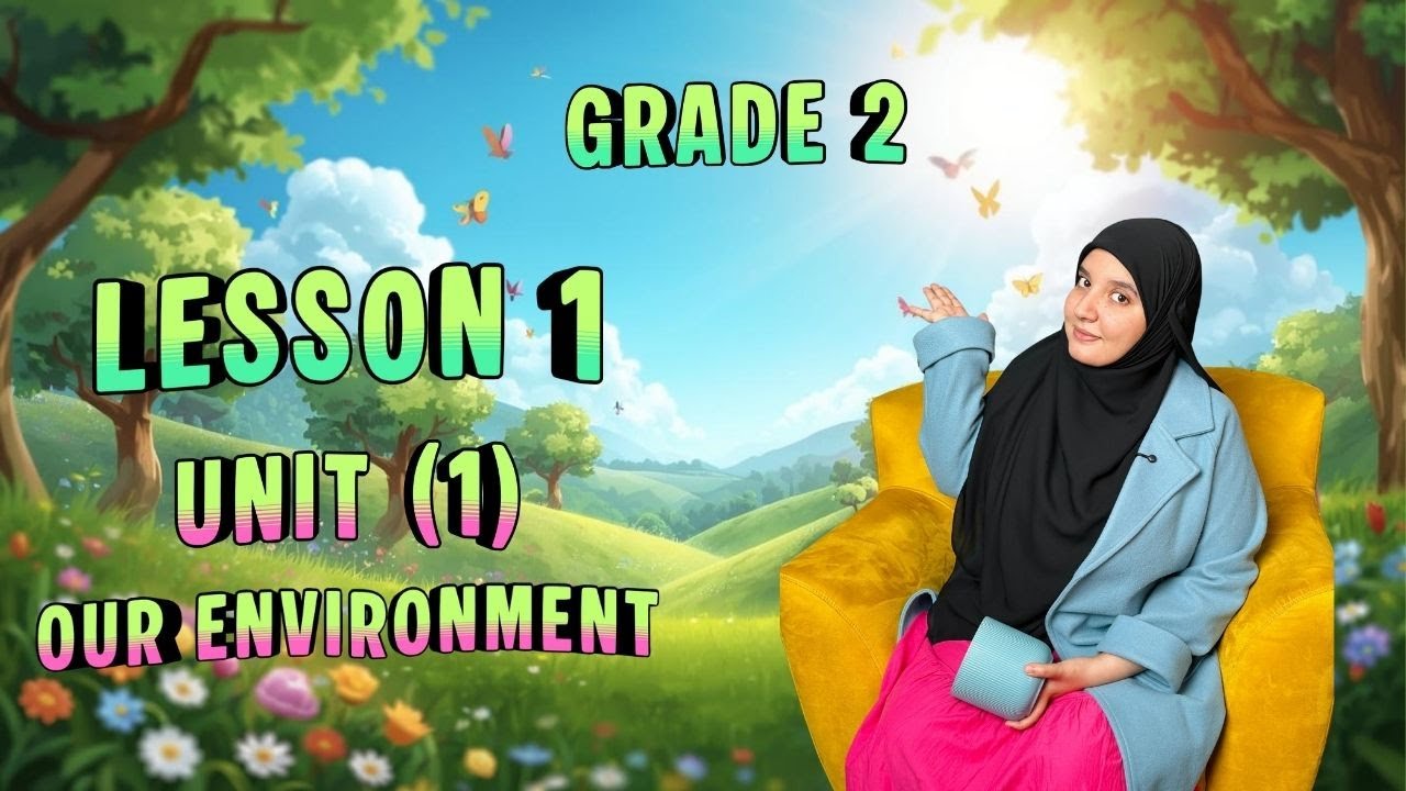Grade 2 | Unit (1) Lesson (1) | Environment🏡
