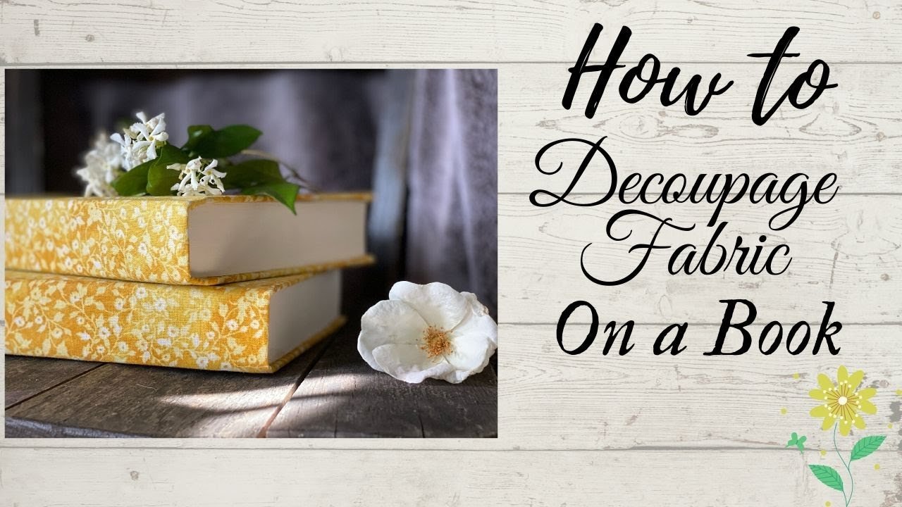 DIY CRAFT TUTORIAL VIDEO: How to Decoupage Books with Fabric
