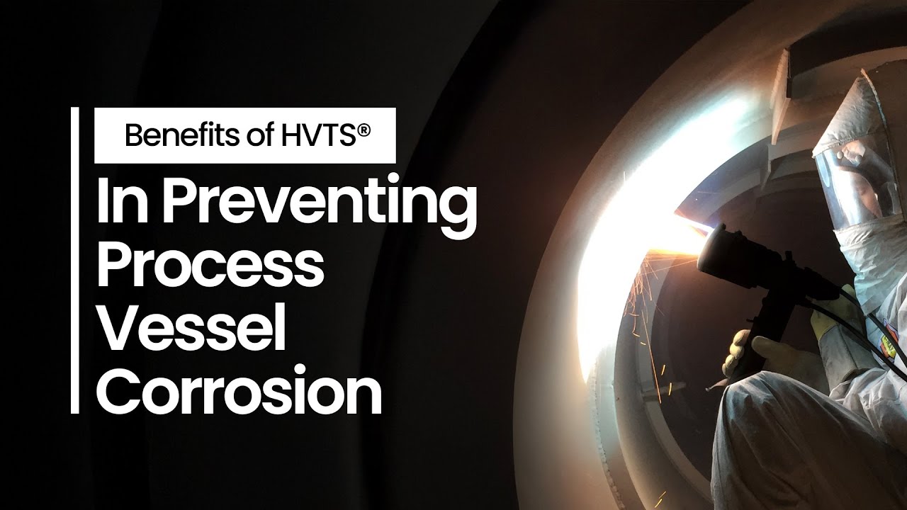 Expert Analysis: The Benefits of High-Velocity Thermal Spray in Preventing Process Vessel Corrosion