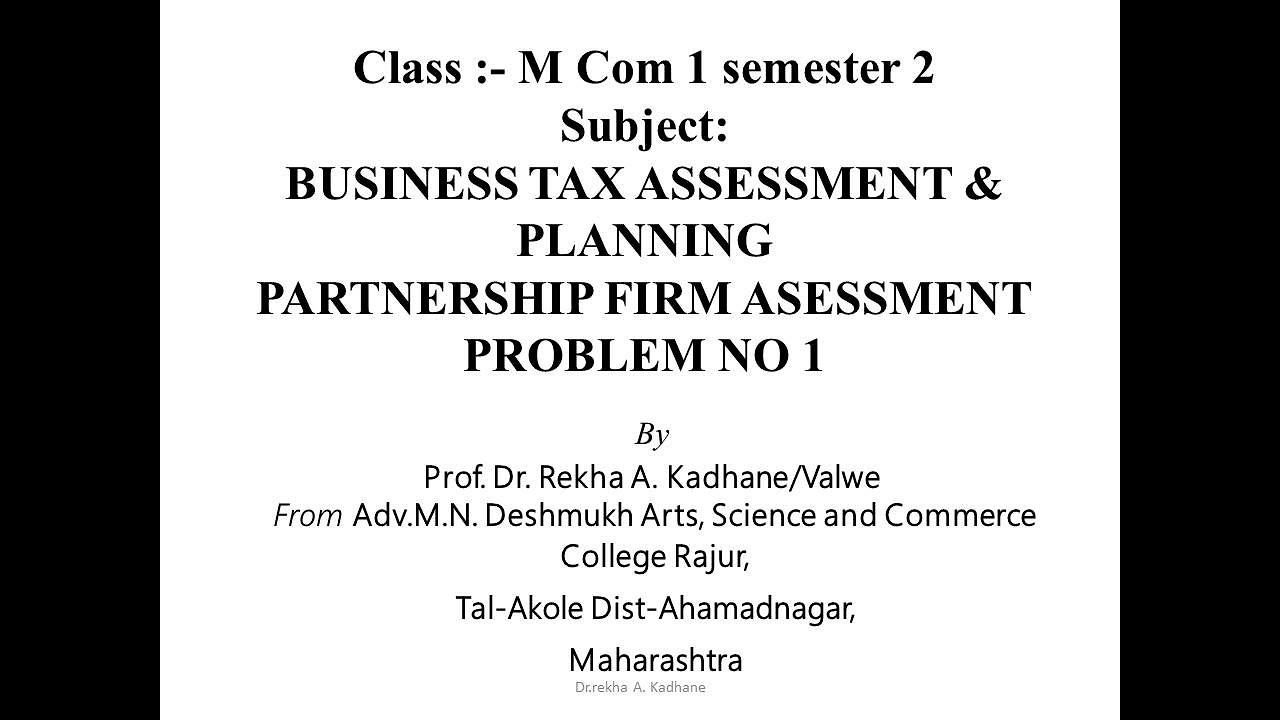 Income from partnership firm, Business Tax assessment & Planning Problem no 1, M com 1 Semester 2