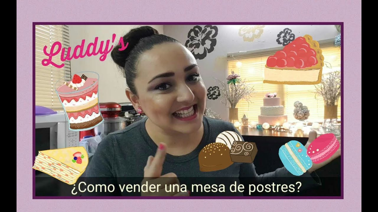 ¿Como vender una mesa de Postres? ❤ Luddy's Tips