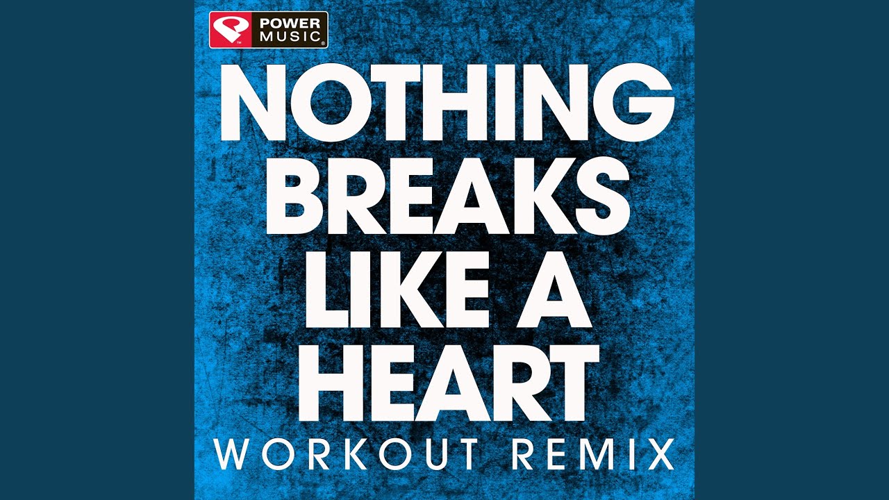 Nothing Breaks Like a Heart (Extended Workout Remix)