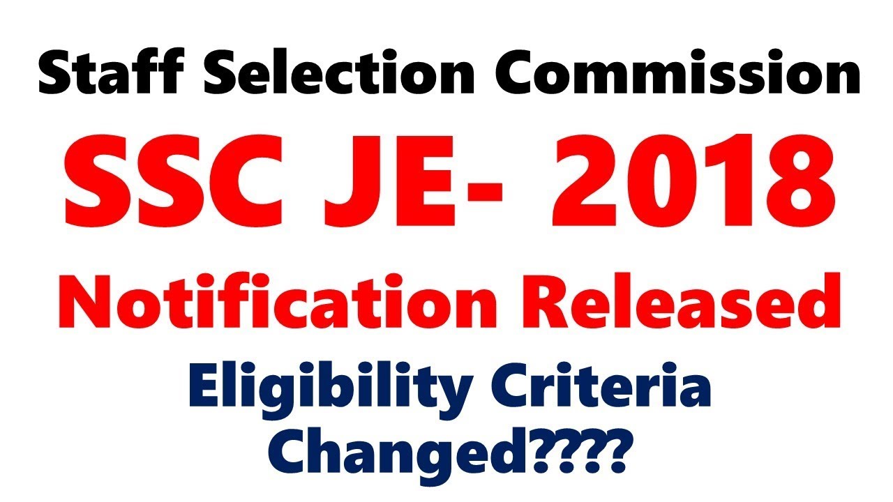 SSC JE 2018 Notification Released | SSC JE Eligibility Criteria