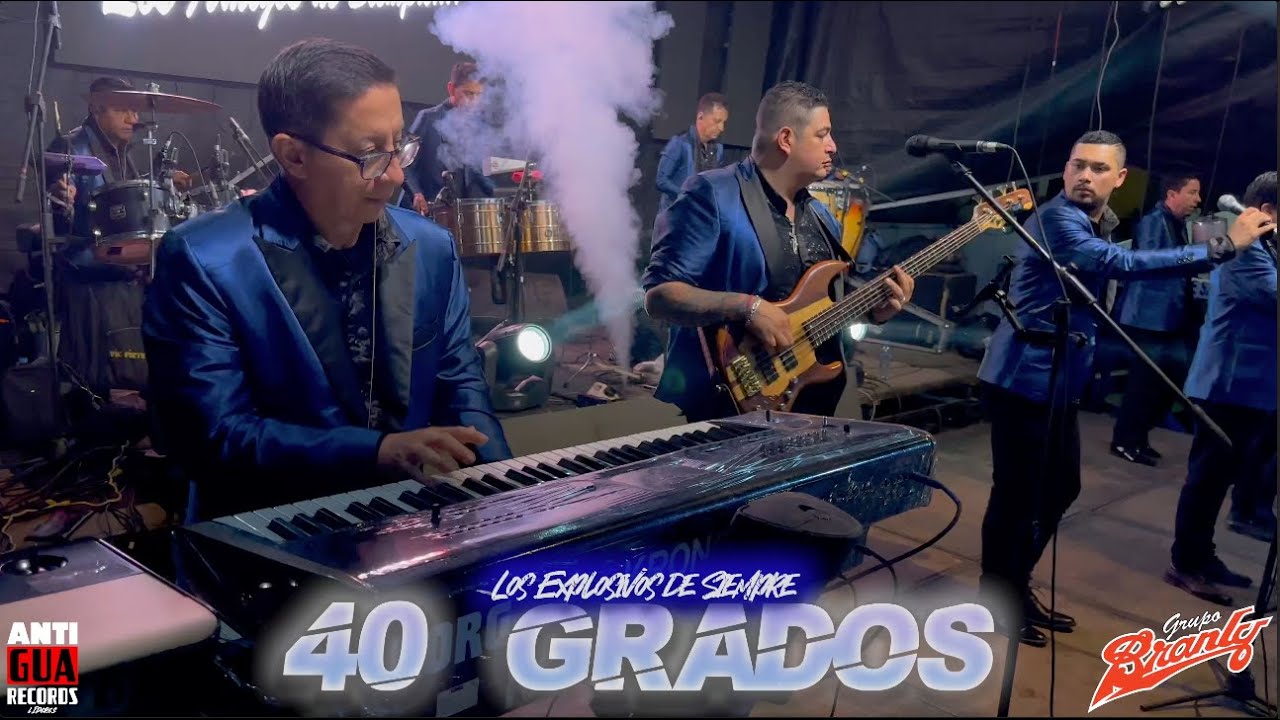 40 Grados - Grupo Branly
