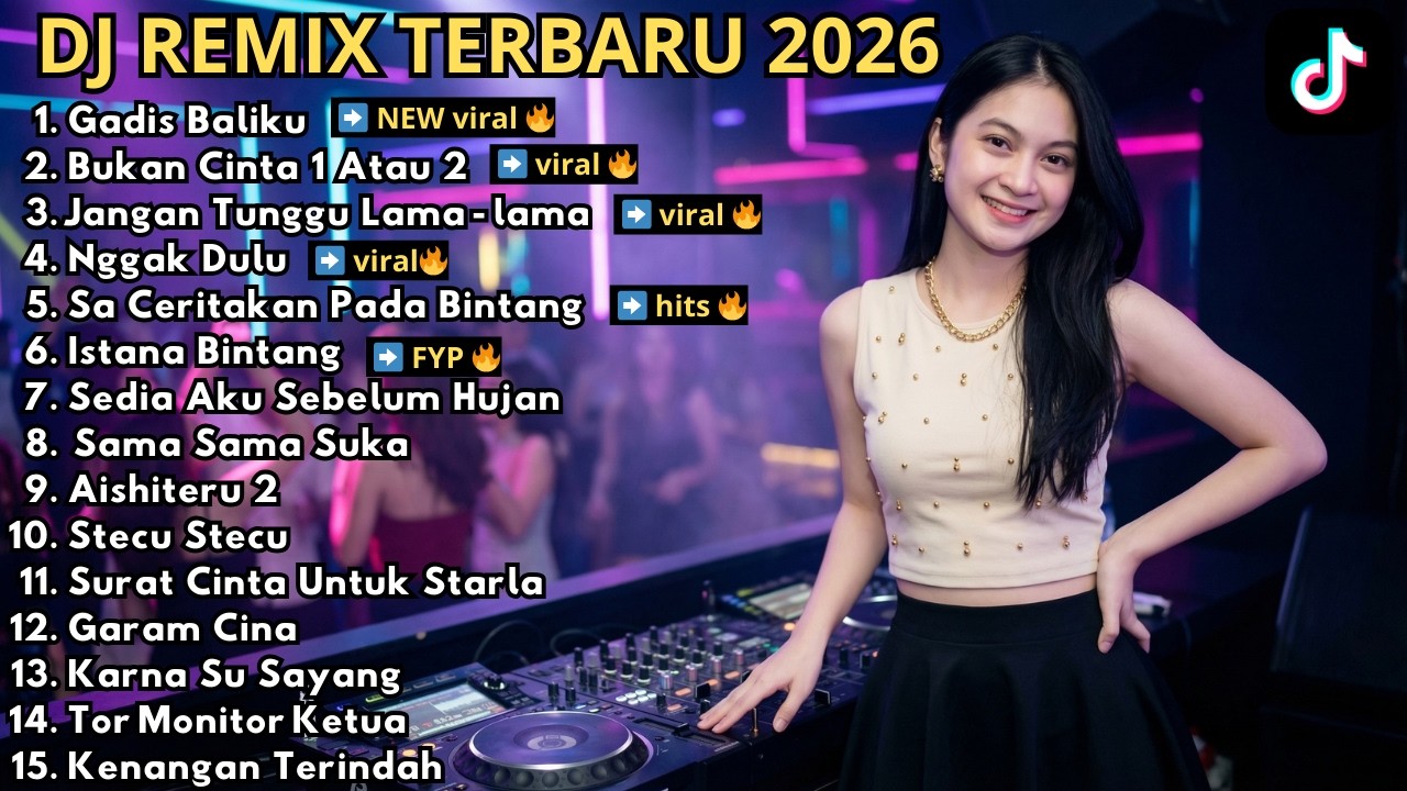 DJ REMIX TIKTOK TERBARU 2026 🎵 GADIS BALIKU 🎵 BUKAN  CINTA 1 ATAU 2 🎵 NGGAK DULU 🎵 FULL BASS VIRAL