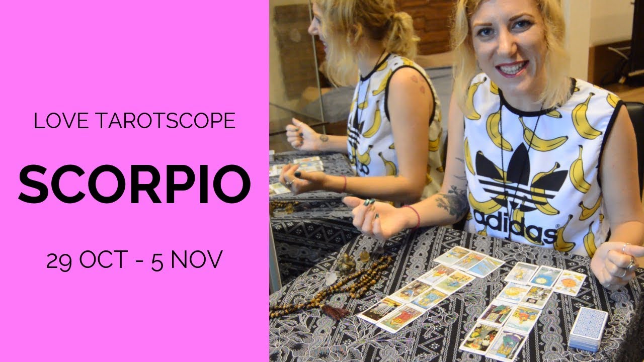 SCORPIO 29th Oct - 5th Nov 