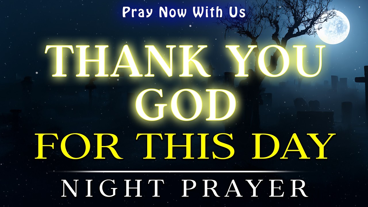 Thank you, God, for this day | Night Prayer to Rest and Surrender Completely | Peaceful Night Prayer