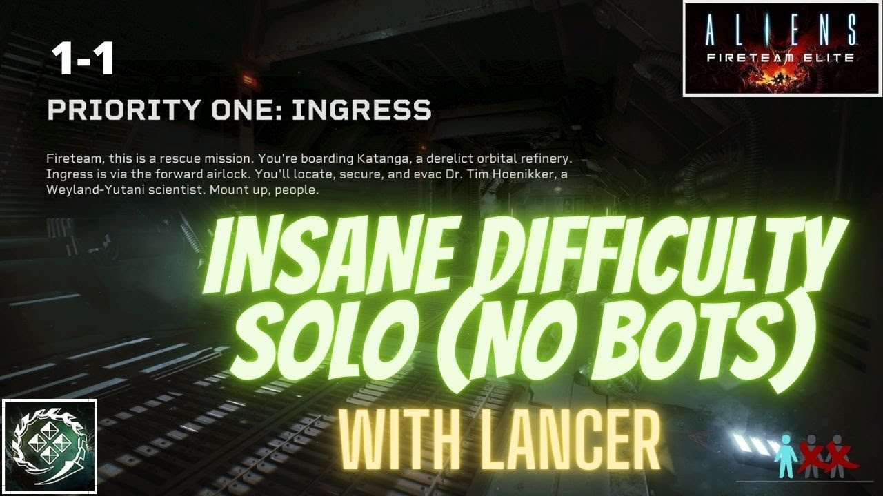 ALIENS: FIRETEAM ELITE | INSANE SOLO (NO BOTS) WITH LANCER | MISSION 1-1 PRIORITY ONE: INGRESS