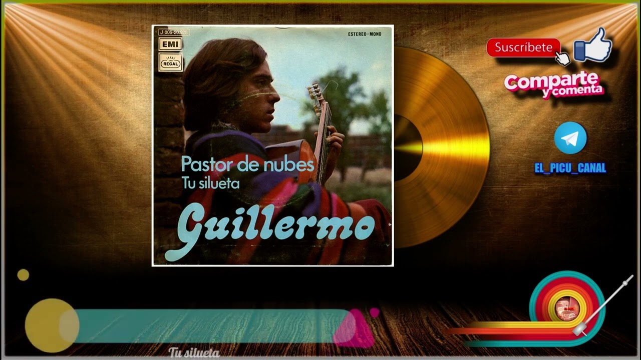 Guillermo - Pastor de nubes / Tu silueta
