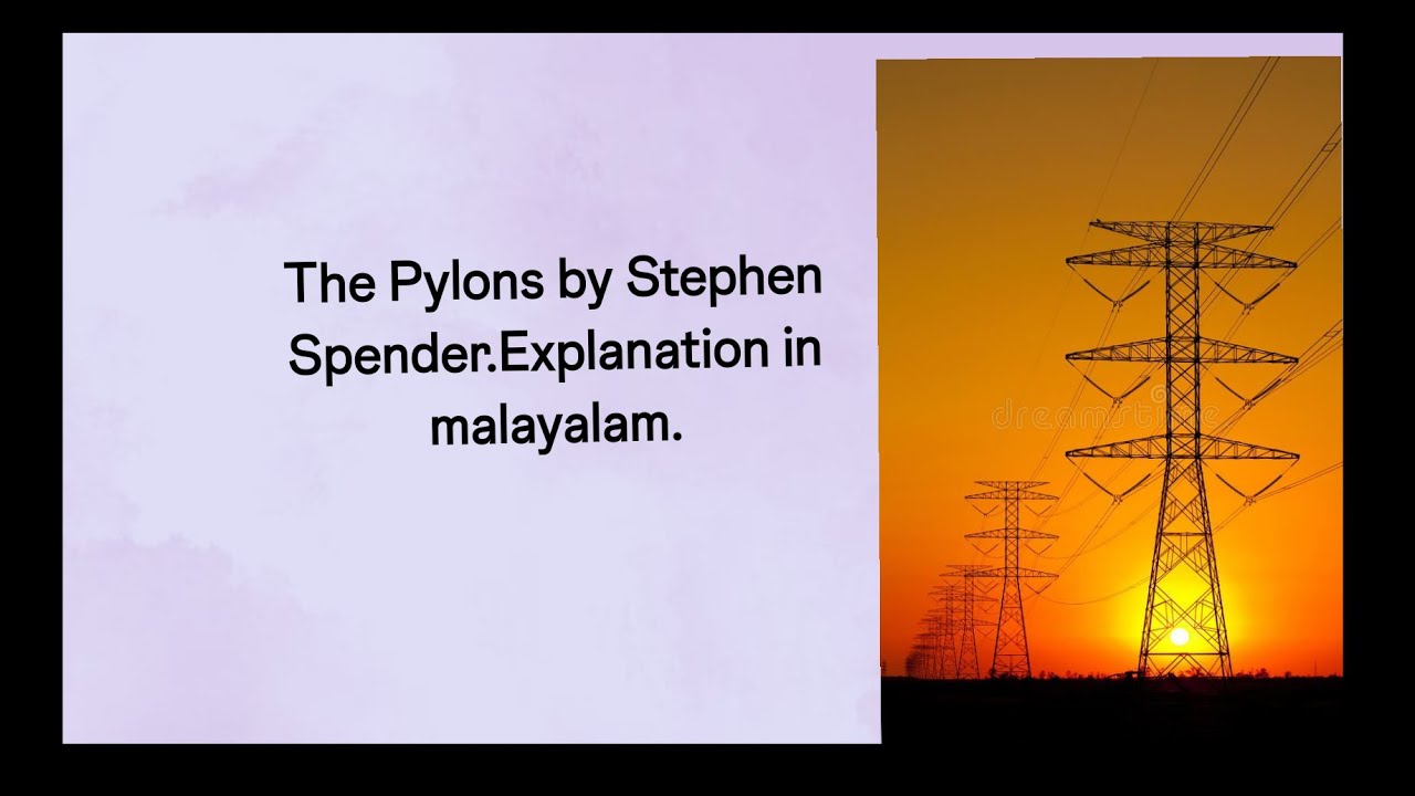 The Pylons by Stephen spender.poem.malayalam explanation.