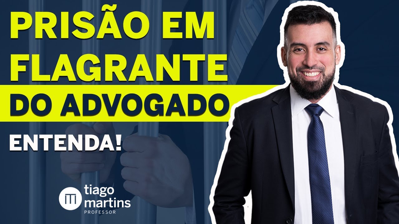 DIREITO DO ADVOGADO - Estatuto OAB - PRIS&Atilde;O do Advogado [EM FLAGRANTE!] SAIBA MAIS