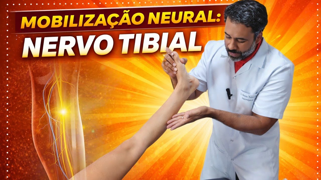 Mobilização Neural: Nervo Tibial. Video 03