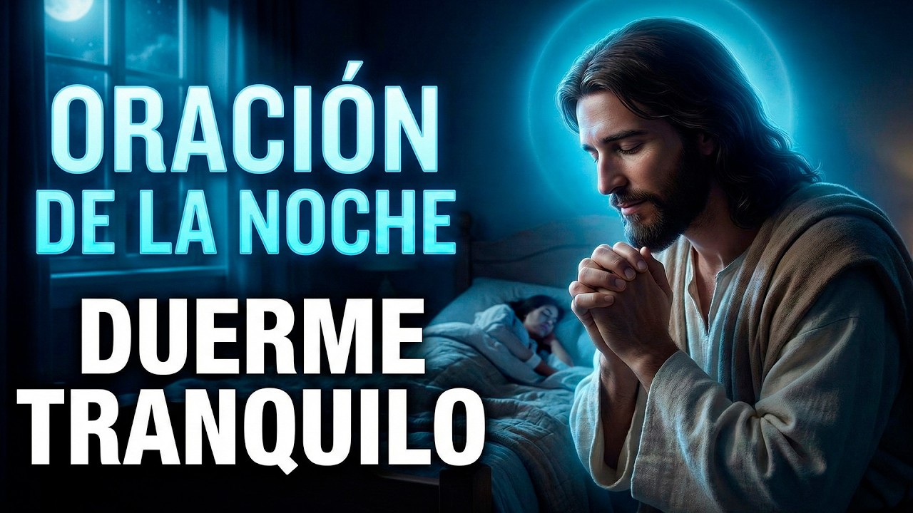 Jesús Te Dice Esta Noche Duerme en Paz, Yo Estoy Contigo  Oración Nocturna