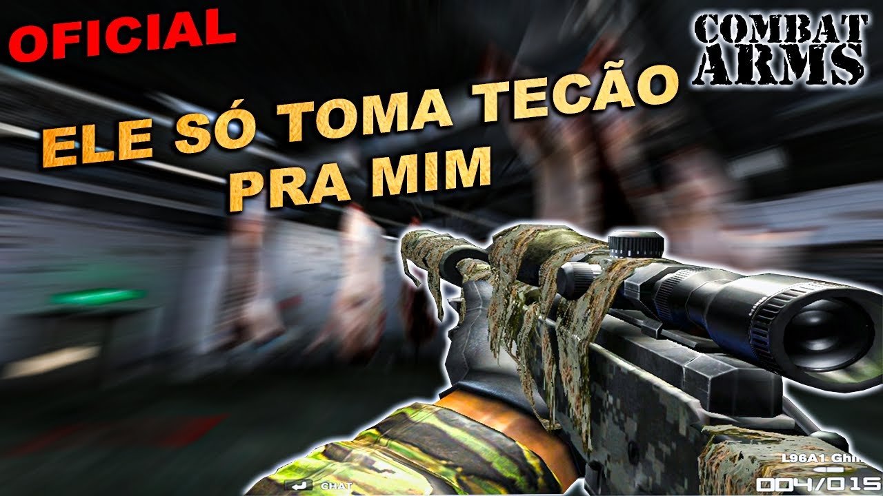 COMBAT ARMS || PARTIDA OFICIAL || ESSE CARA SÓ TOMA TECÃO PRA MIM