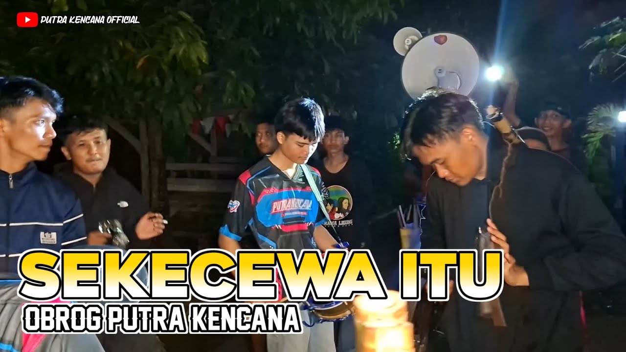 Sekecewa Itu Versi Obrog Obrog || PUTRA KENCANA OFFICIAL