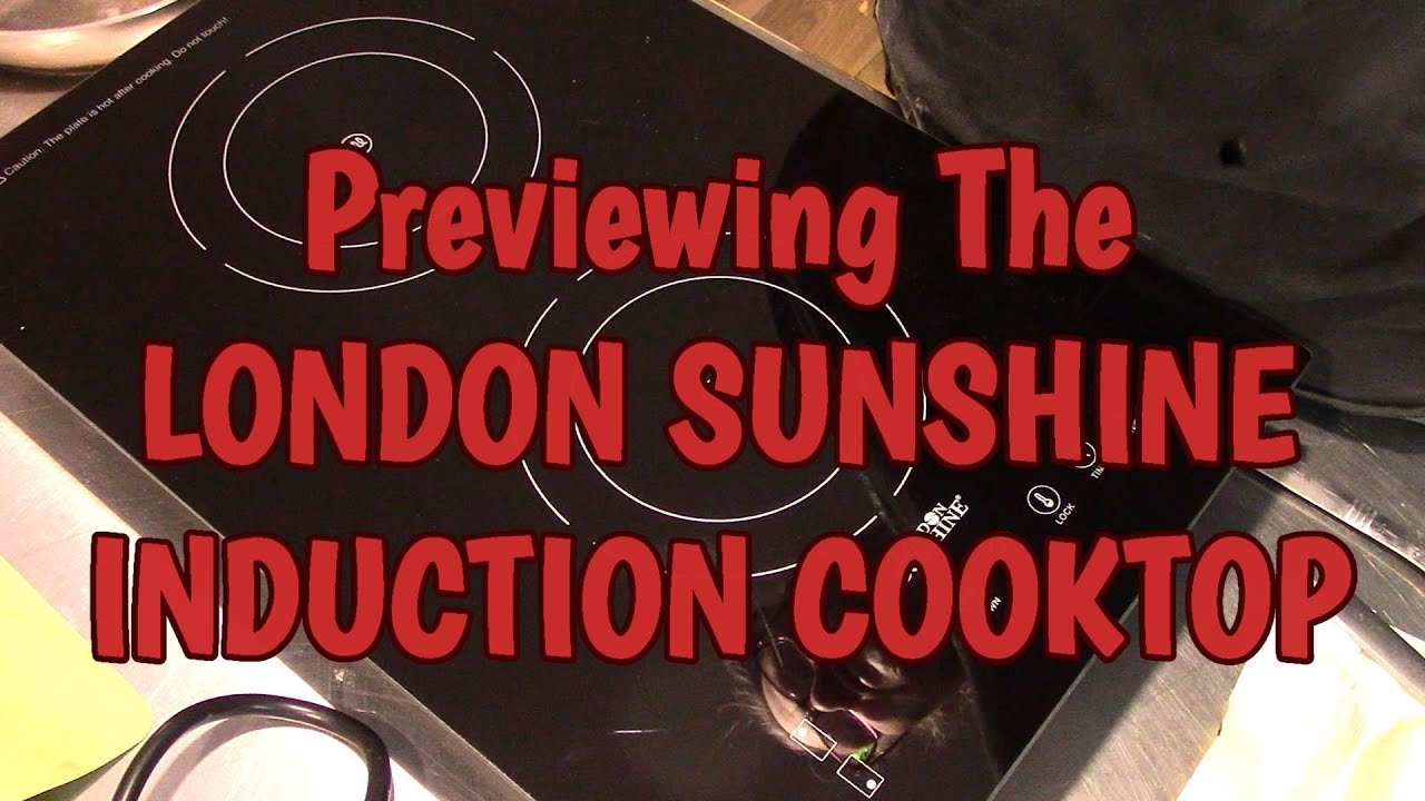The LONDON SUNSHINE Induction Cooktop!