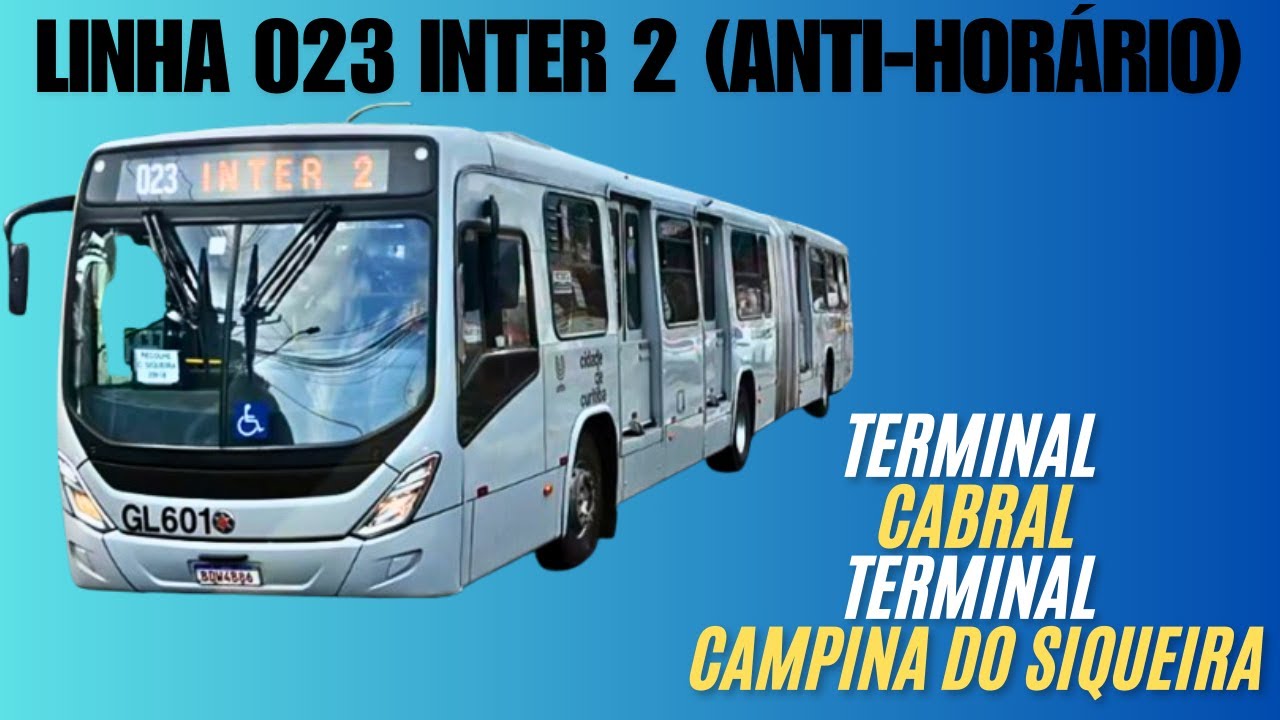 Curitiba PR Brasil - Linha 023 Inter 2 - Terminal Cabral - Terminal Campina Do Siqueira