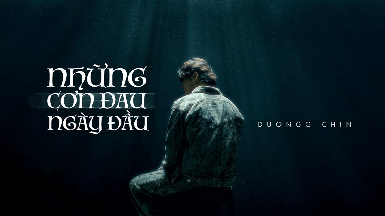 Những Cơn Đau Ngày Đầu - Duongg ft Chin | Official Lyrics Video