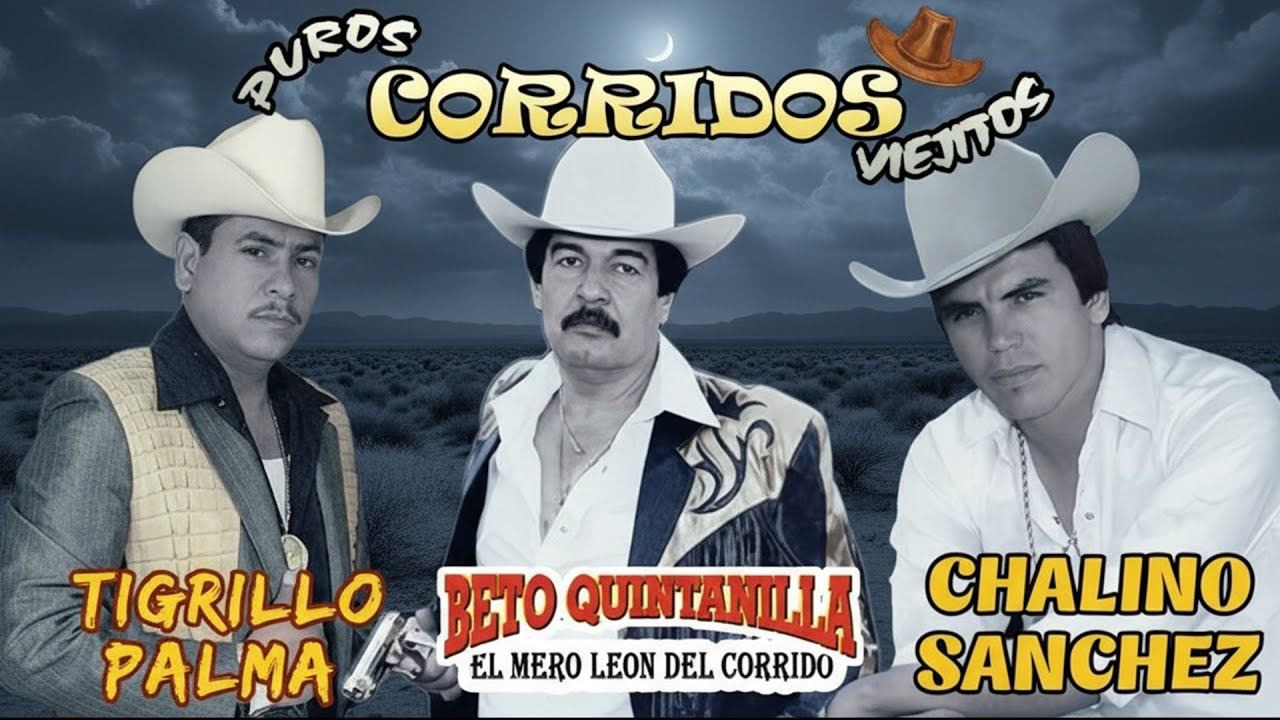 Chalino Sanchez, Beto Quintanilla y Tigrillo Palma Mix Para Pistear || Corridos Viejitos Mix 2026