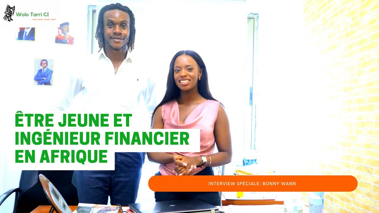 ÊTRE JEUNE ET INGÉNIEUR FINANCIER EN AFRIQUE - BONNY WANN