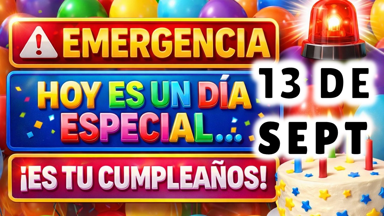 911📢📣🔔¿CUAL ES LA EMERGENGIA?🚔🚑 HOY ES TU CUMPLEAÑOS JUEVES 12 DE MARZO DE 2026. #felizcumple