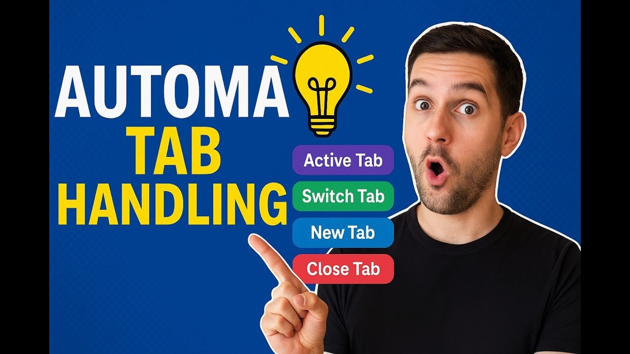 AUTOMA Tutorial: Master Tab Handling in 5 Minutes (Active Tab, Switch Tab, New Tab & More!)