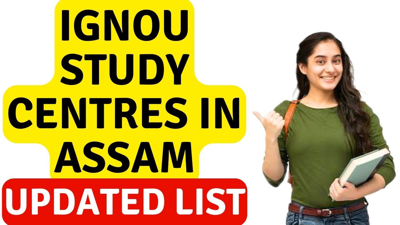 Ignou Study Centres in Assam | ignou Learners Study Centres in Assam 2023 | Full Updated List