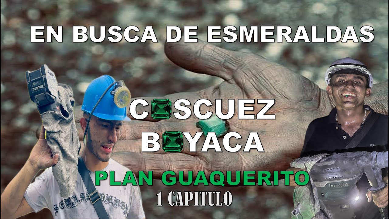 Documental en busca de Esmeraldas Colombianas, en una de las minas más famosas, Coscuez Boyacá