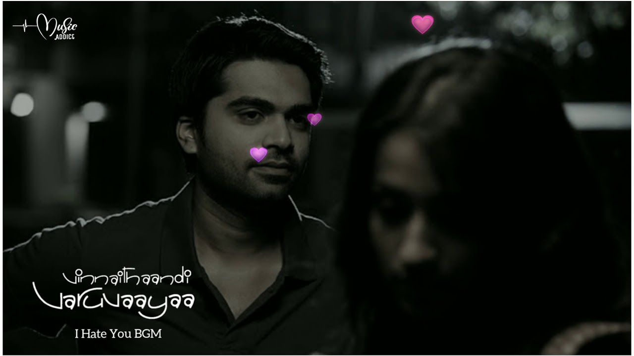#VinnaithaandiVaruvaayaa #GauthamMenon #VTVMovieBgm Hate you BGM | Music Addict | VTVmusicOnly