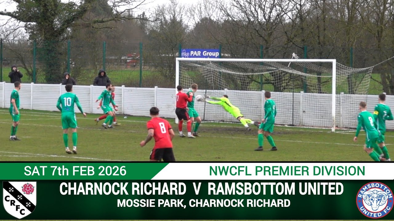 Charnock Richard Vs Ramsbottom United (07.02.26)