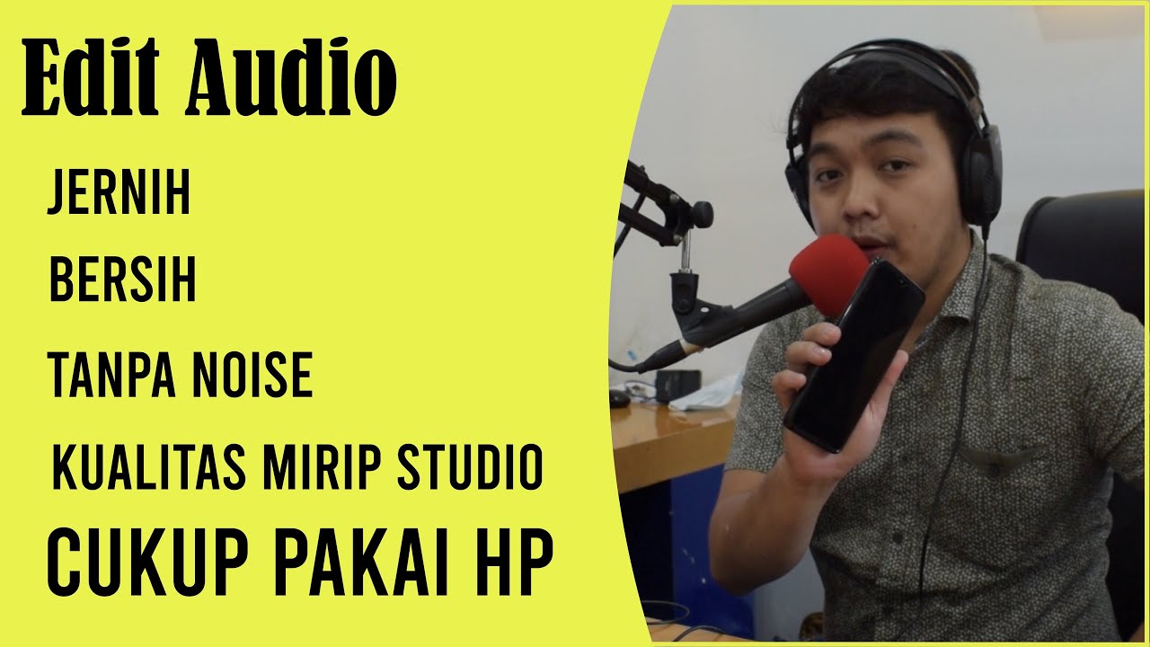 TIPS DAN TRIK CARA EDIT SUARA VOICE OVER PODCAST GAMING JERNIH DAN BERSIH PAKAI HP