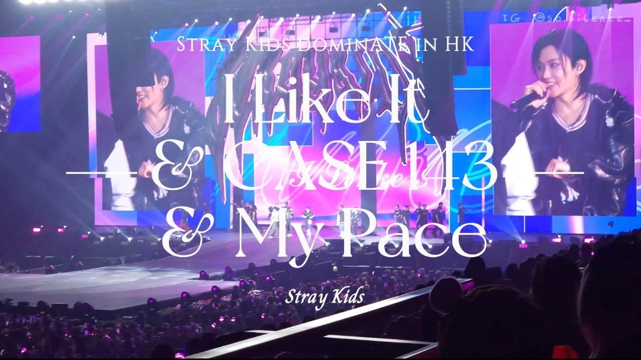 20250119 I Like It & CASE 143 & My Pace [Stray Kids dominATE in Hong Kong]