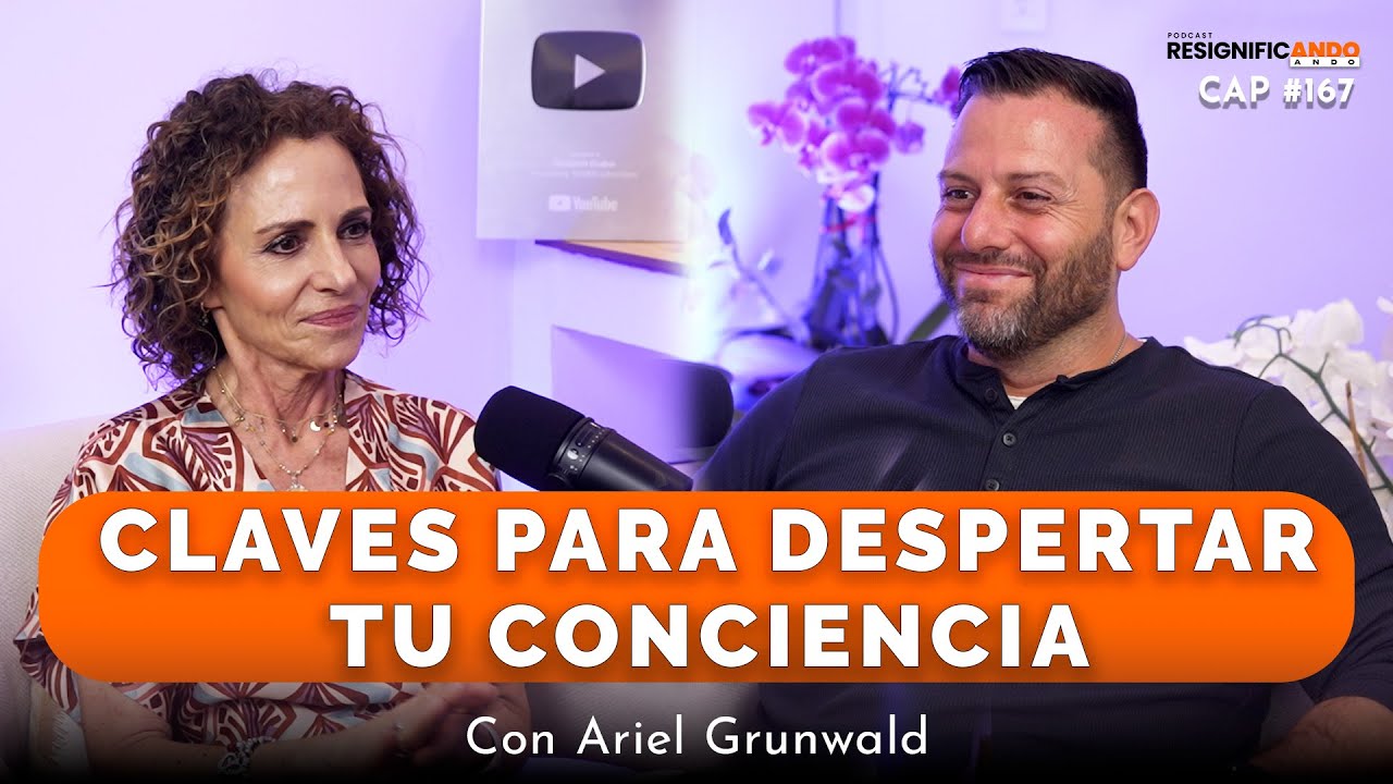 Claves para despertar tu conciencia - con Ariel Grunwald y Shulamit Graber