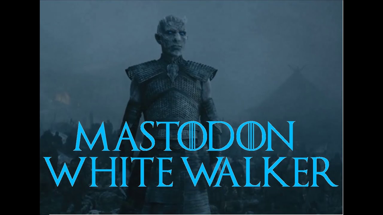 Game Of Thrones Soundtrack - White Walker - Mastodon