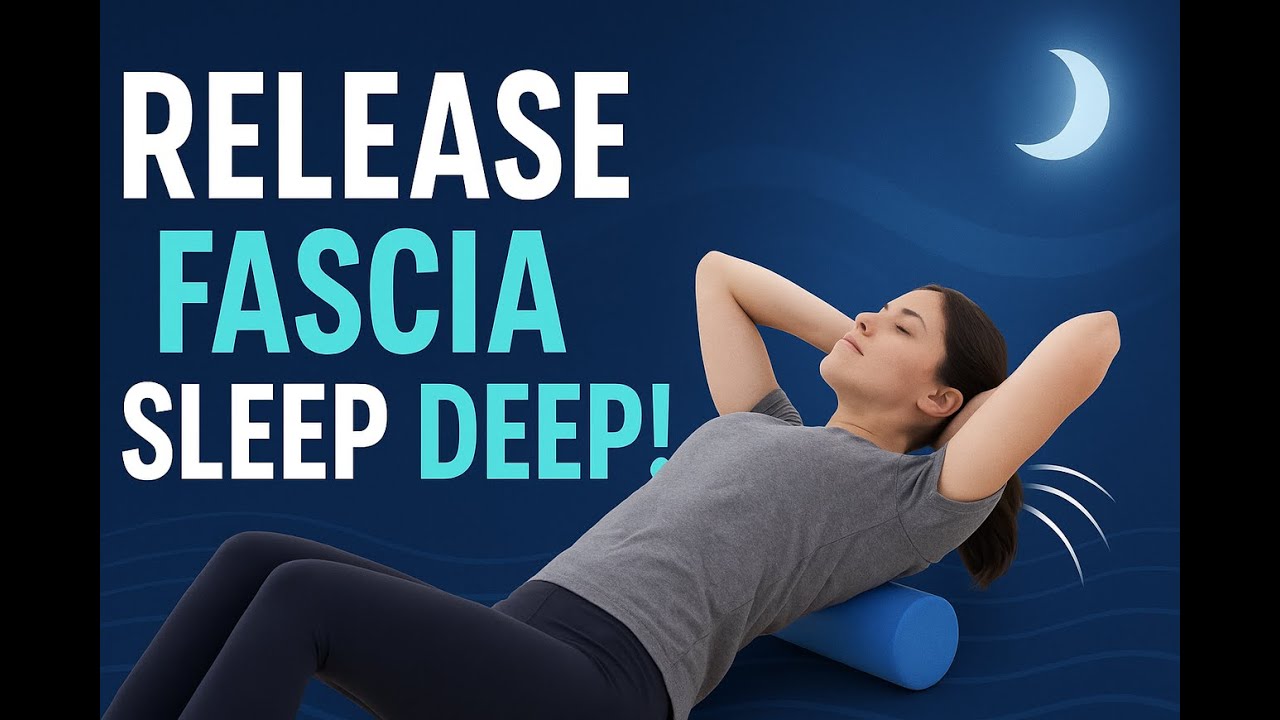 Say Goodbye To Sleepless Nights: Fascia Release For Deep Relaxation