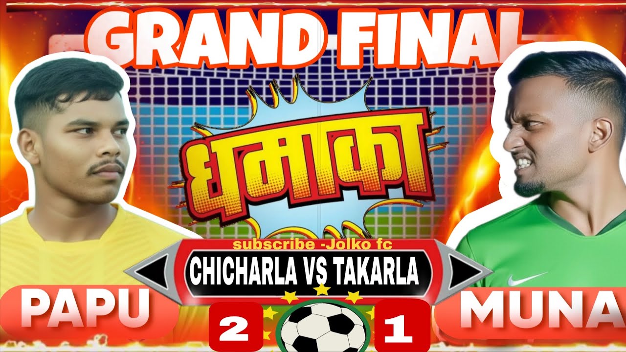Kalahandi King 👑 Papu Majhi | CHICHARLA FC vs  TAKARLA FC | Grand Final 2–1⚽🔥