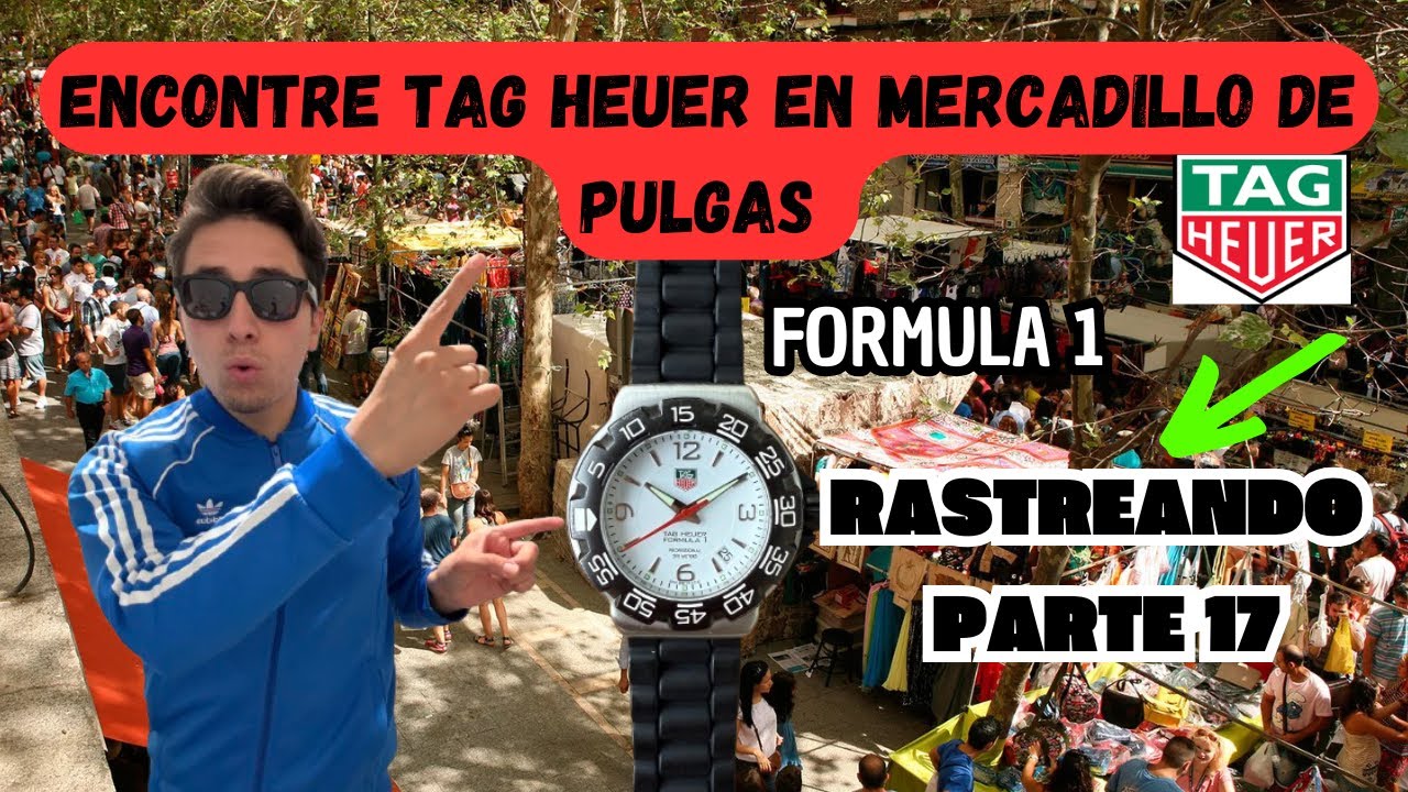 COMPRE TAG HEUER EN MERCADILLO DE PULGAS (RASTRO DE MADRID, ESPAÑA) RASTREANDO PARTE 17