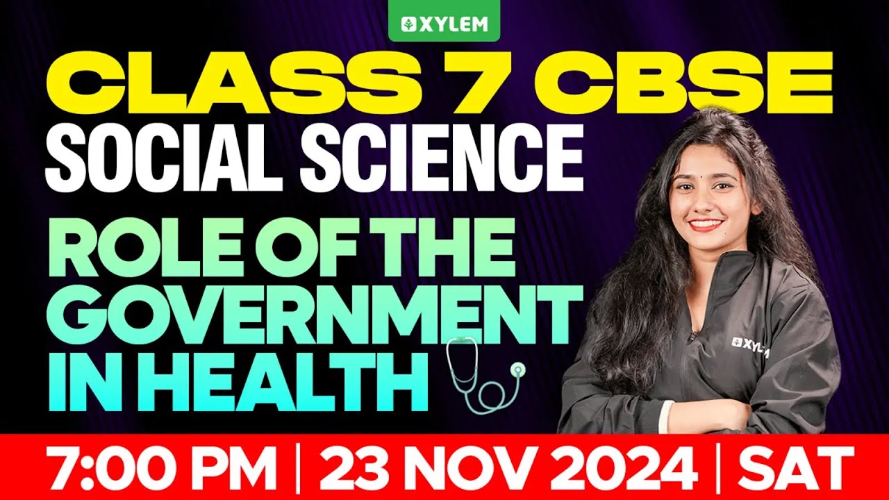 Class 7 CBSE Social Science - Role of the Government in Health | Xylem Class 7 CBSE
