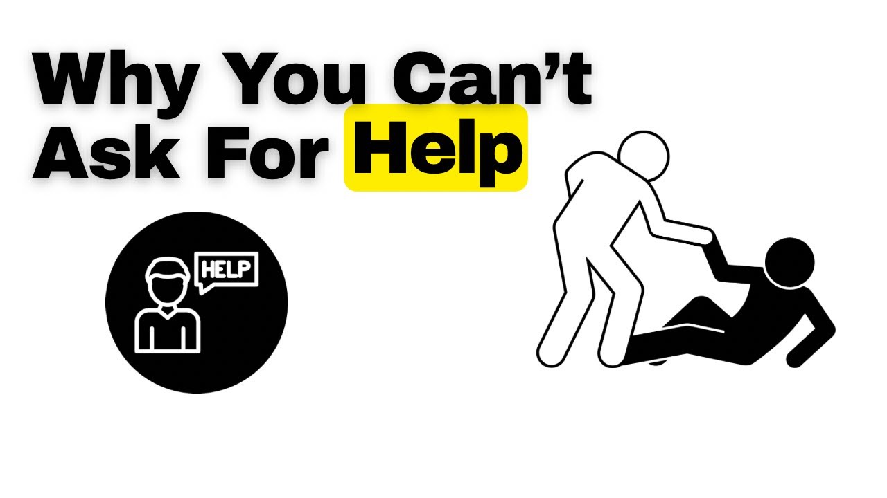 Why You Can’t Ask For Help - Psychology of Hyper Independence