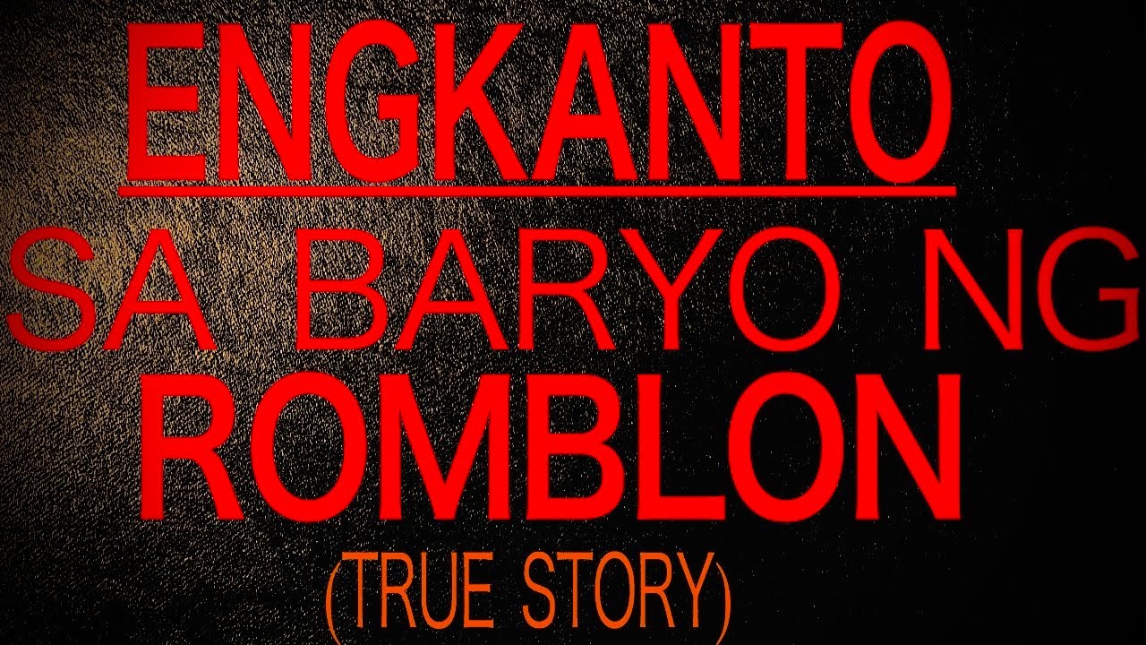 ENGKANTO SA BARYO NG ROMBLON (TRUE STORY)