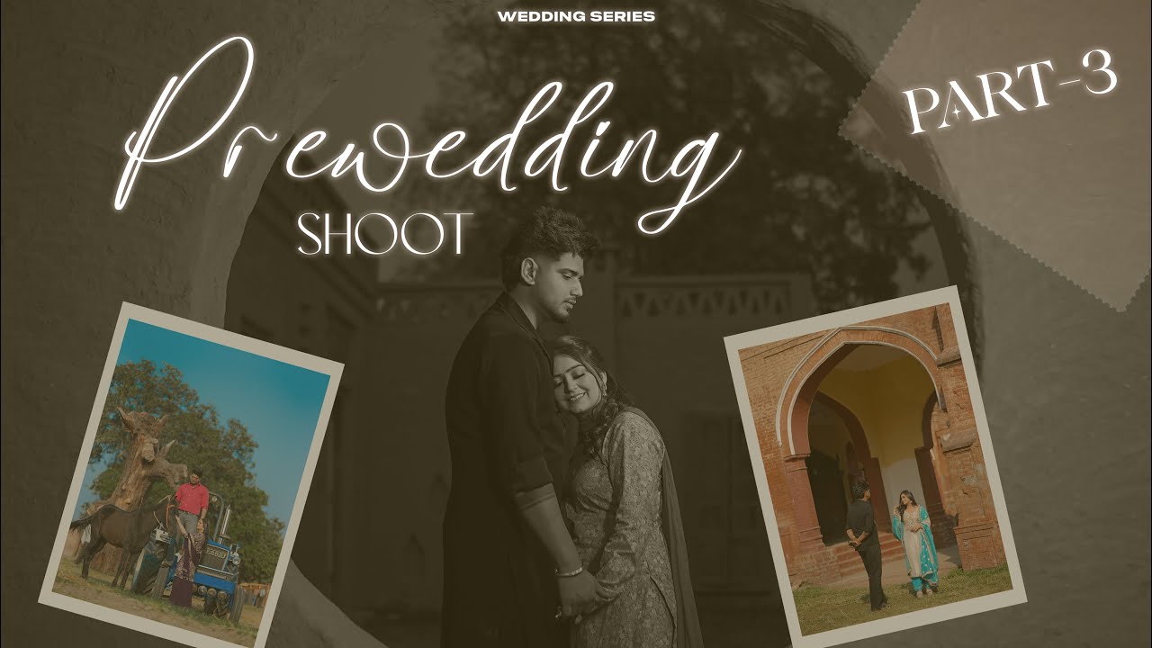 PREWEDDING SHOOT | | DEEP DA VIAH | PART 3 | DEEP JREWAL