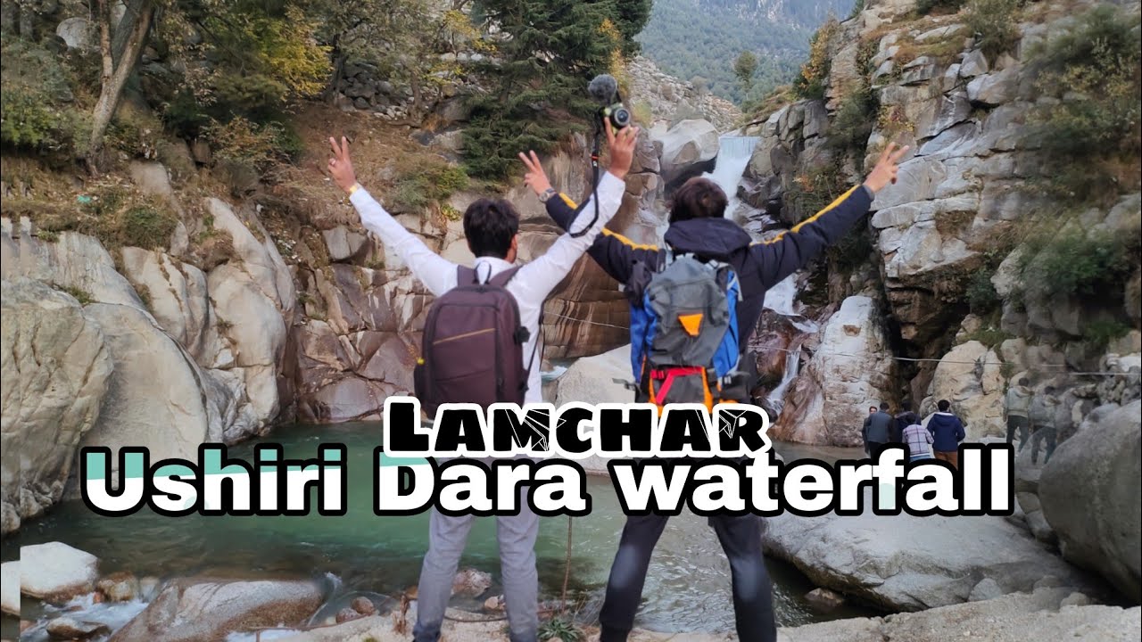 USHIRI DARA | LAMCHAR WTERFALL | UPPER DIR KPK