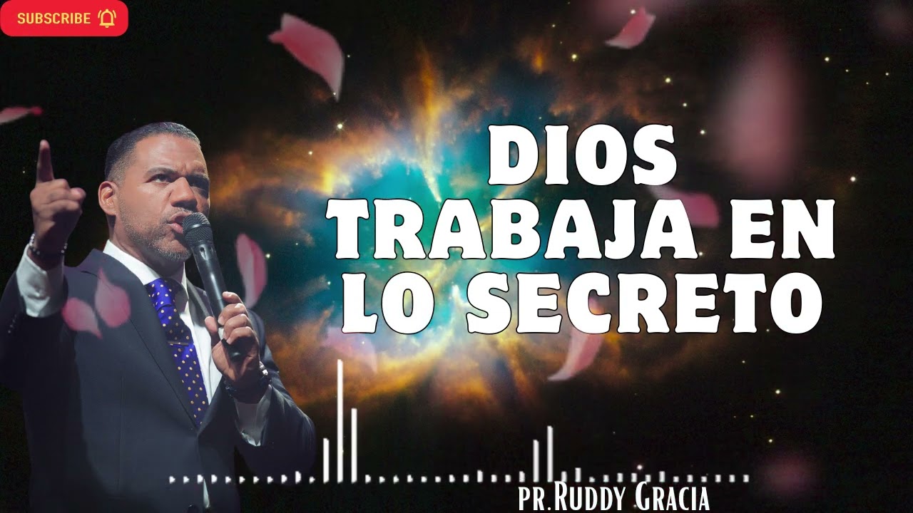 DIOS TRABAJA EN LO SECRETO   PASTOR RUDDY GRACIA