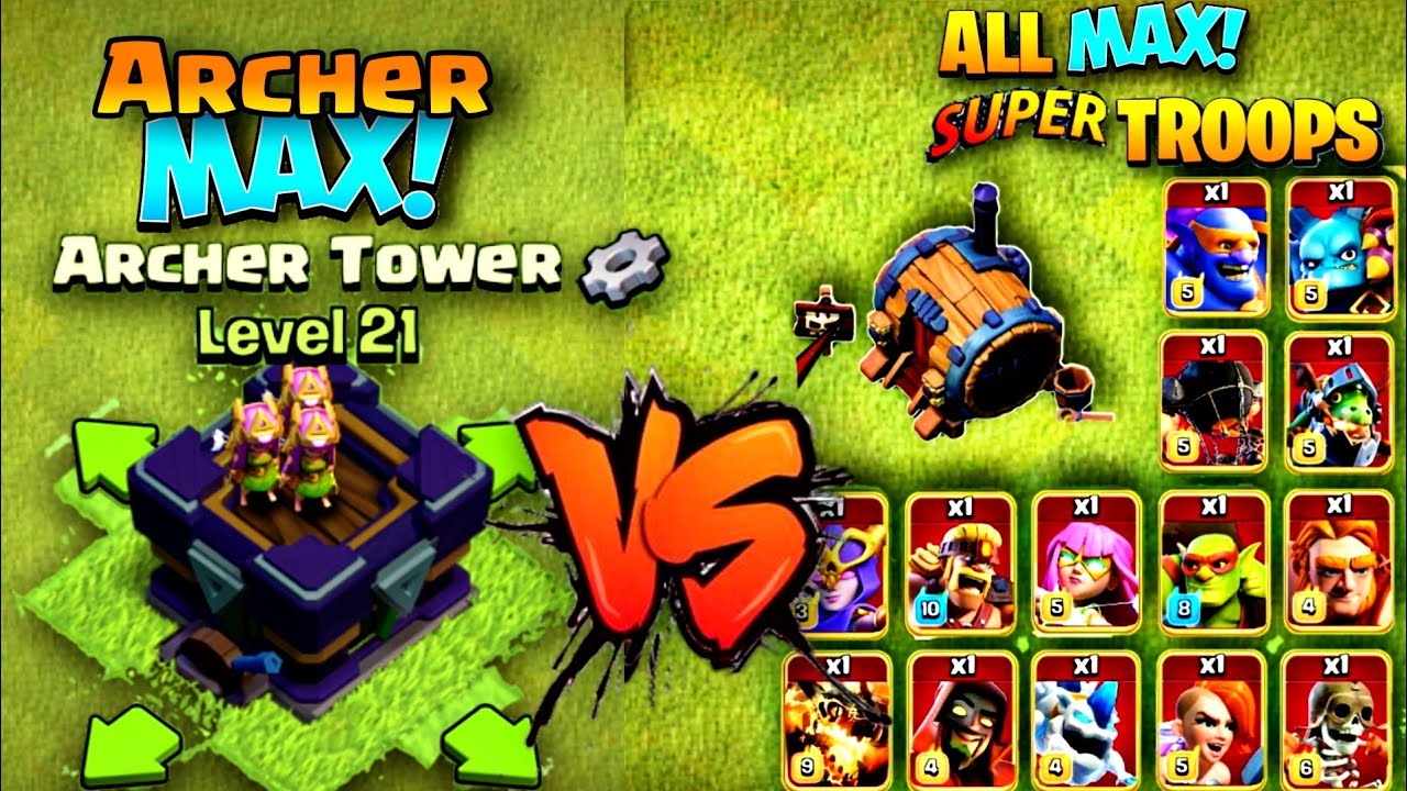 Max Level 21 Geared up Archer Tower vs All Max Super Troops - Clash of Clans 2022