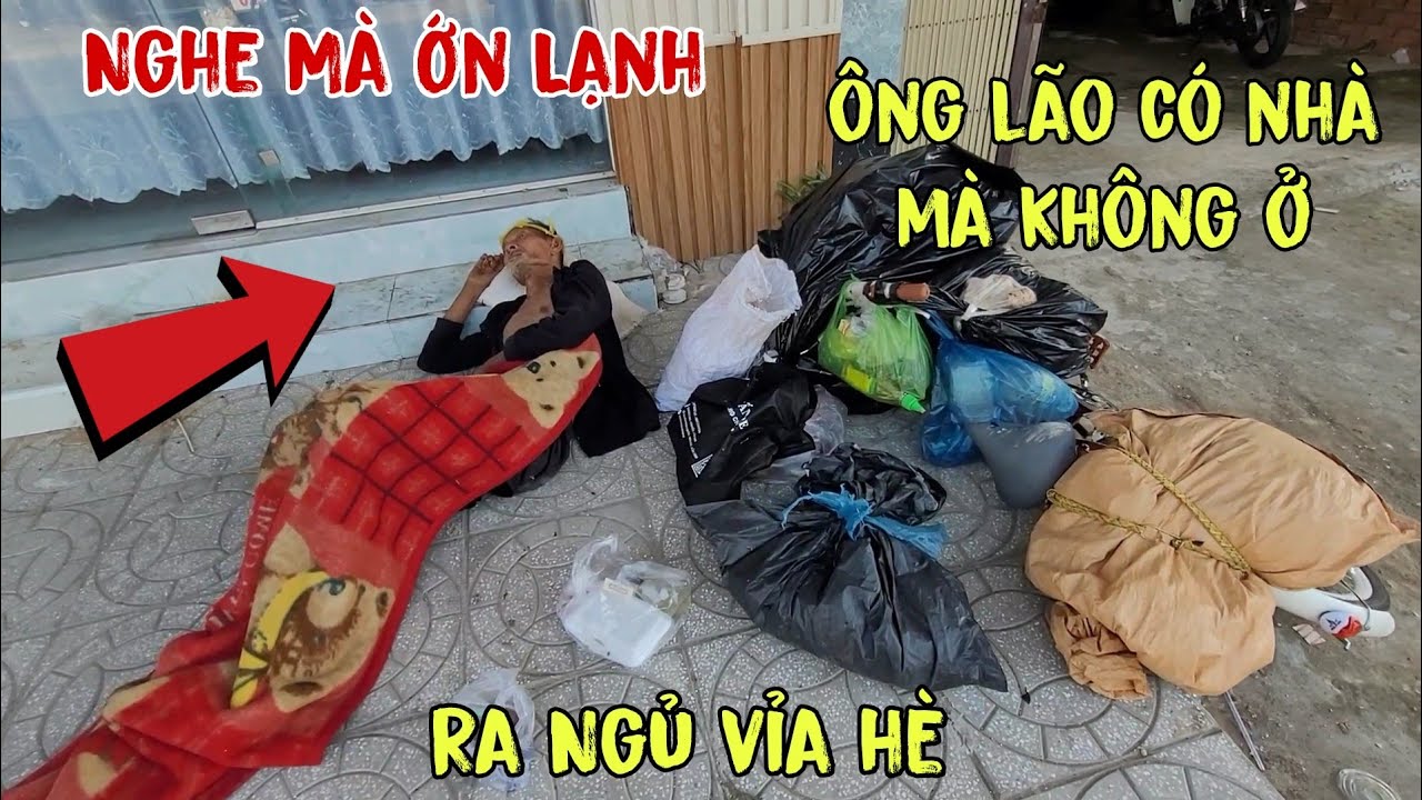 Kì Lạ Ông Lão Có Nhà Mà Không Ở Ra Ngủ Vỉa Hè, Nghe Mà Ớn Lạnh