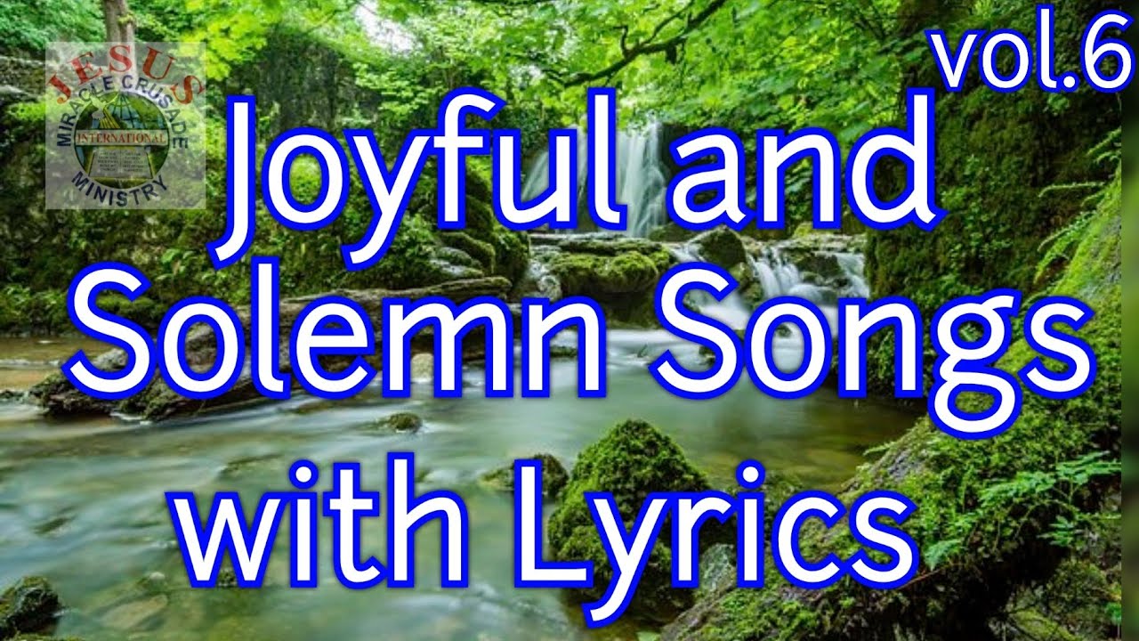 JOYFUL AND SOLEMN SONGS with lyrics| Non-stop Christian songs_v6| JMCIM