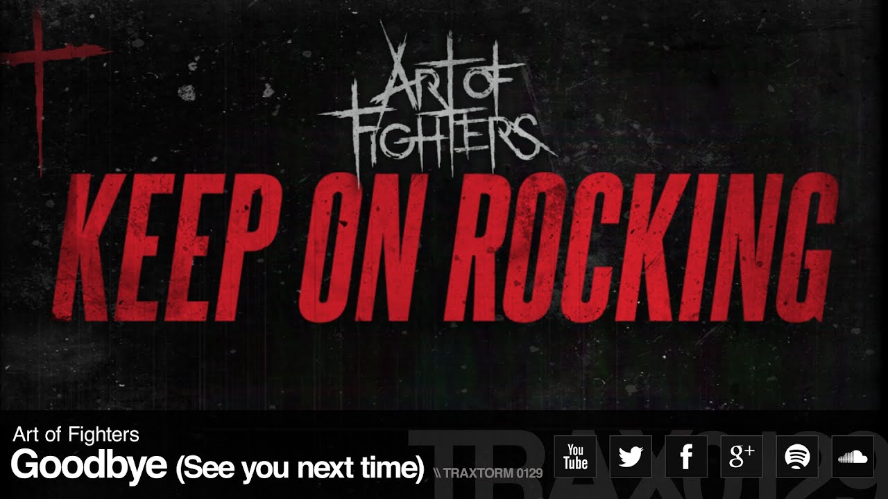 Art of Fighters - Goodbye (See you next time) (Traxtorm Records - TRAX 0129)