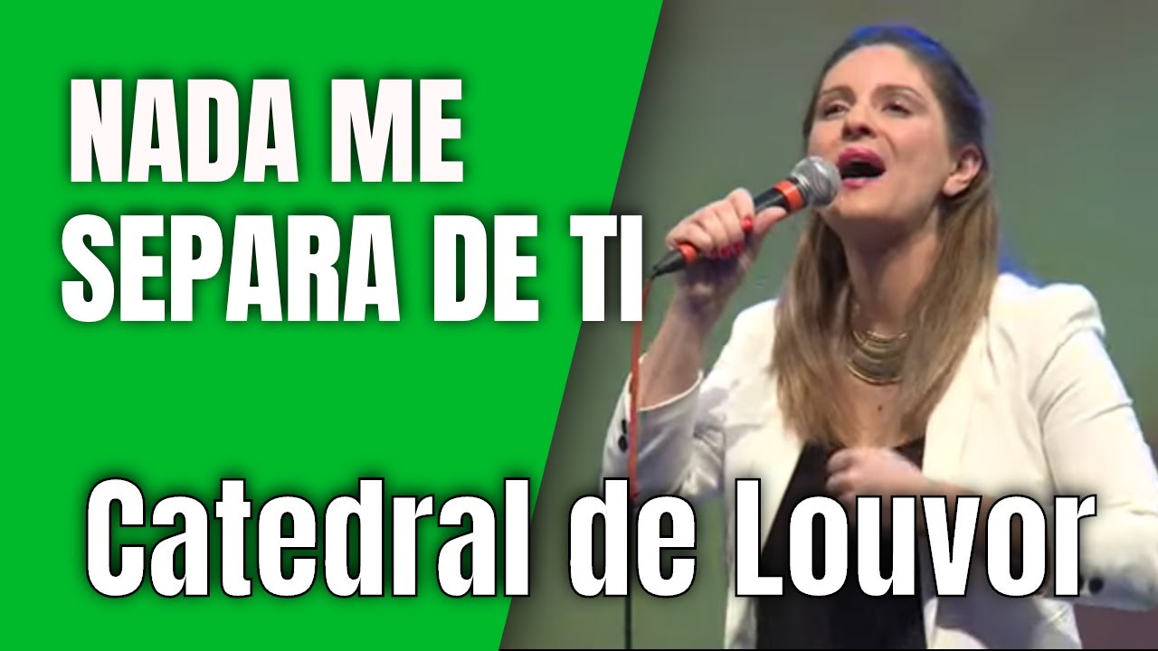 Catedral de louvor - Nada me separa de Ti